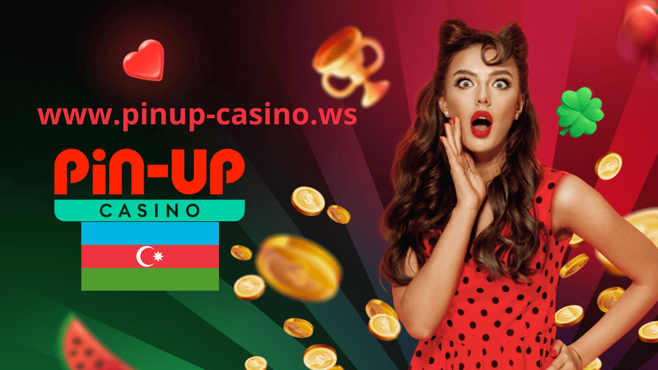 Pin Up Casino Azerbaycan - Pin Up Giriş və Qeydiyyat